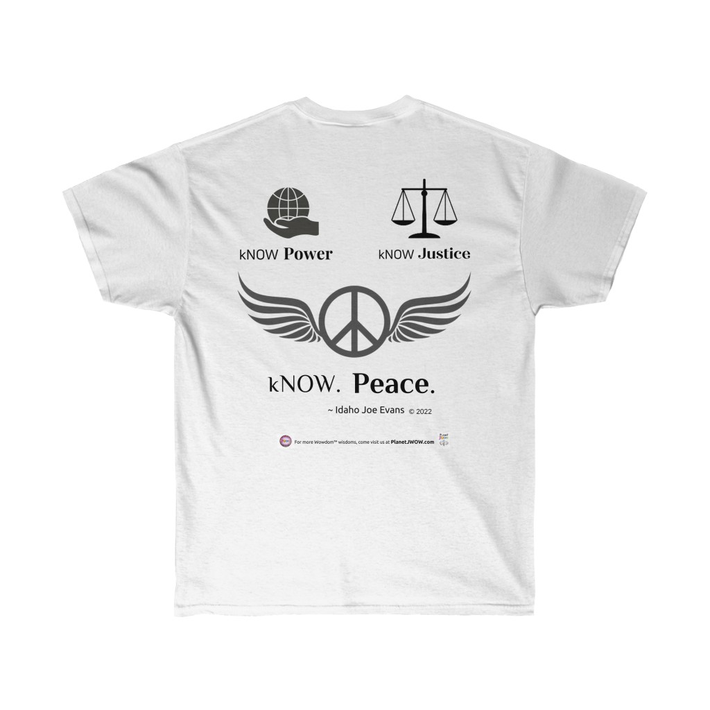 B.E.shirt™_ kNOW Peace (Idaho Joe Evans)